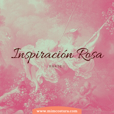 Inspiración Rosa. Parte I